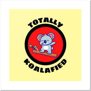 Totally Koalafied - Koala Pun Posters and Art